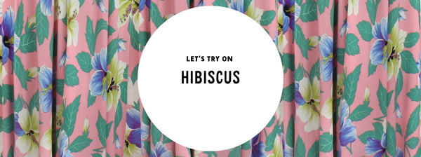 Let's Try on Hibiscus