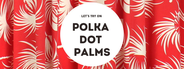 Let's Try On Polka Dot Palms