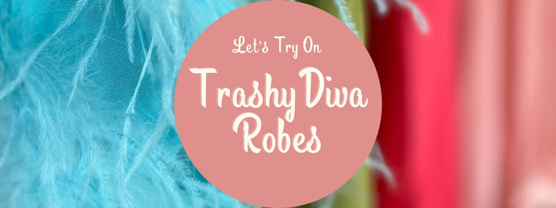 Trashy Diva Robe Try On Video