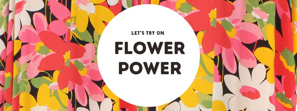 Let's Try On Flower Power