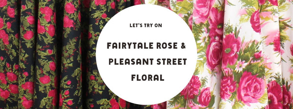 Let's Try On Pleasant Street Floral and Fairytale Rose