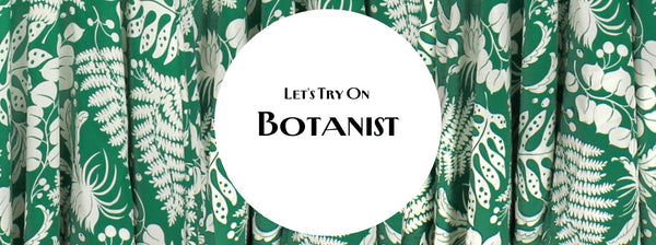 Let's Try On Botanist
