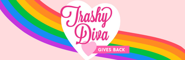 Trashy Diva Gives Back: Pride Month