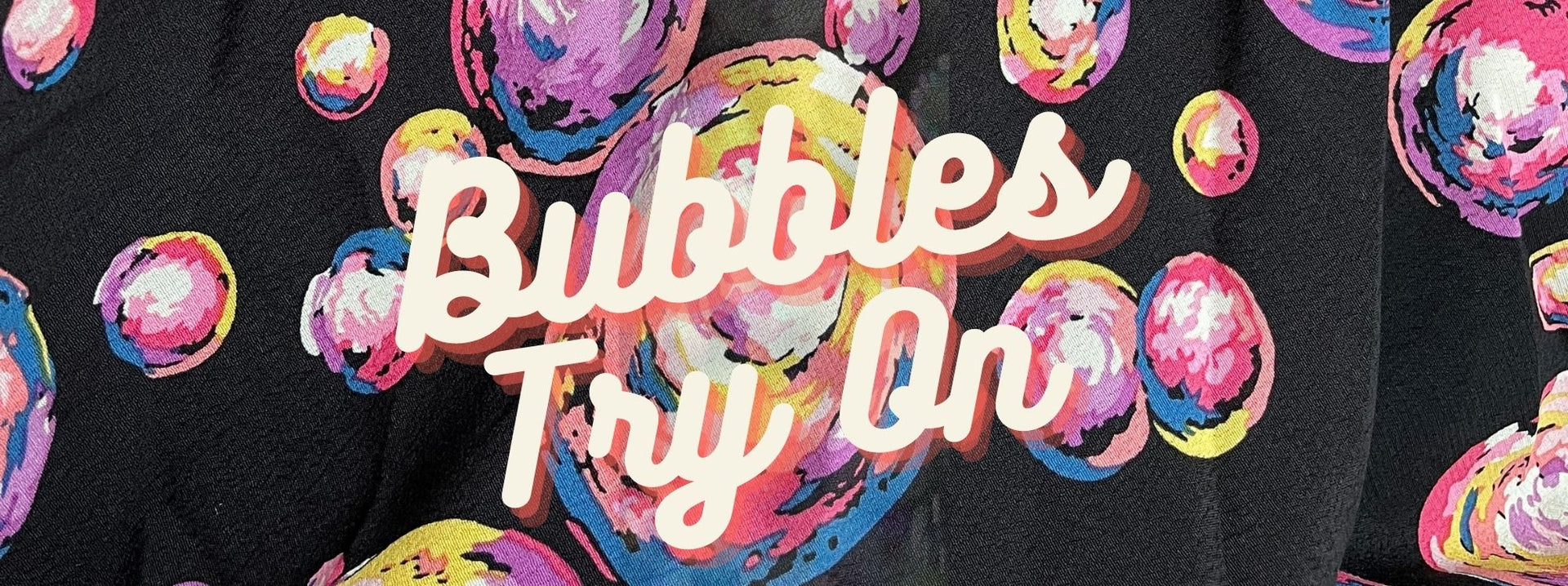 Bubbles Collection Try On Video