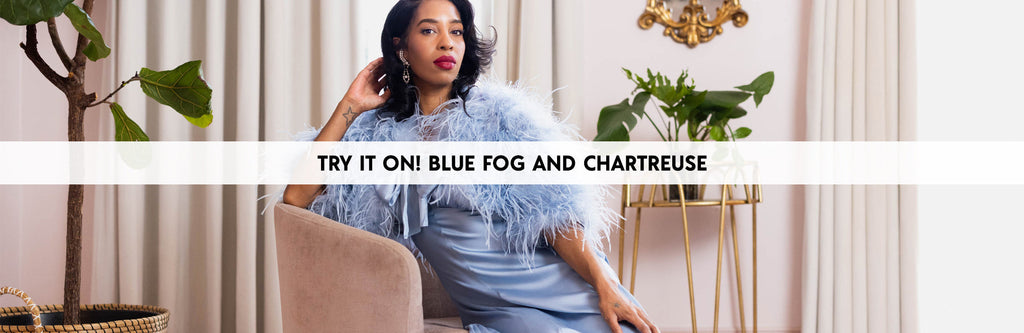 Collection Try On: Blue Fog & Chartreuse