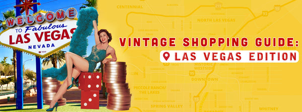 Vintage Shopping Guide - Las Vegas Edition